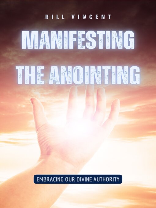 Title details for Manifesting the Anointing by Bill Vincent - Available